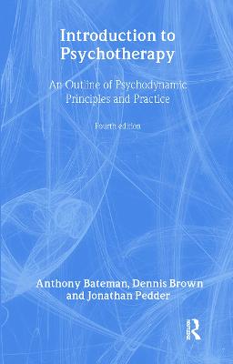 Introduction to Psychotherapy: An Outline of Psychodynamic Principles and Practice, Fourth Edition 4th edition