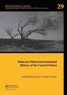 Holocene Palaeoenvironmental History of the Central Sahara: Palaeoecology of Africa Vol. 29, An International Yearbook of Landscape  Evolution and Palaeoenvironments