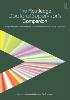 Routledge Doctoral Supervisor's Companion: Supporting Effective Research in Education and the Social Sciences