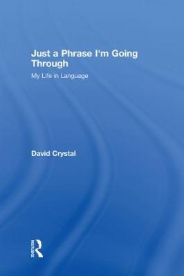 Just A Phrase I''m Going Through: My Life in Language