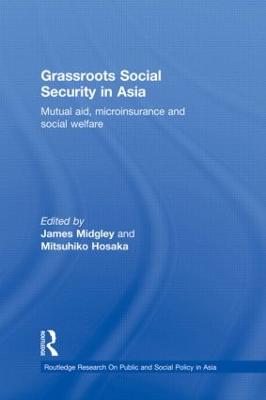Grassroots Social Security in Asia: Mutual Aid, Microinsurance and Social Welfare
