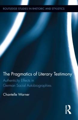 Pragmatics of Literary Testimony: Authenticity Effects in German Social Autobiographies