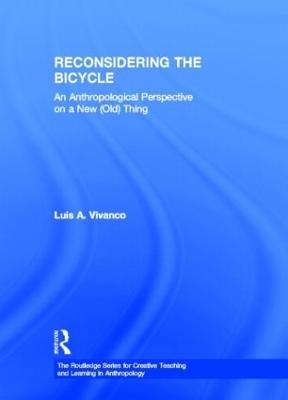 Reconsidering the Bicycle: An Anthropological Perspective on a New (Old) Thing