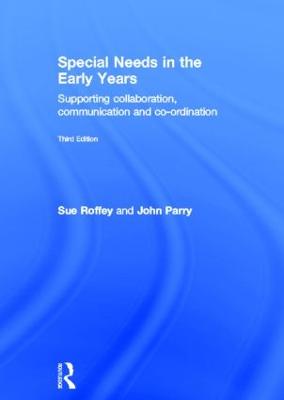 Special Needs in the Early Years: Supporting collaboration, communication and co-ordination 3rd edition