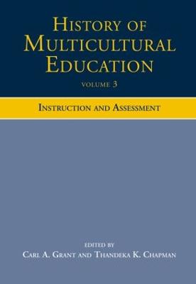History of Multicultural Education Volume 3: Instruction and Assessment