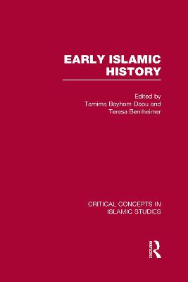 Early Islamic History: Critical Concepts in Islamic Studies