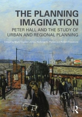 Planning Imagination: Peter Hall and the Study of Urban and Regional Planning
