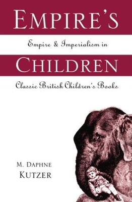 Empire's Children: Empire and Imperialism in Classic British Children's Books