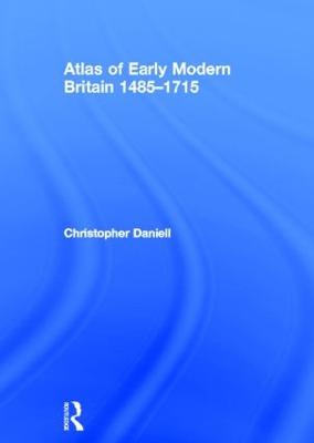 Atlas of Early Modern Britain, 1485-1715