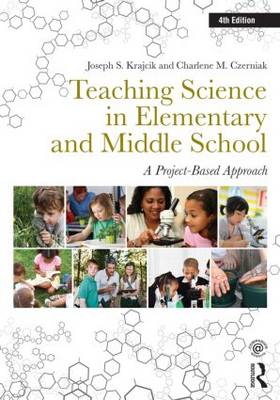 Teaching Science in Elementary and Middle School: A Project-Based Approach 4th New edition