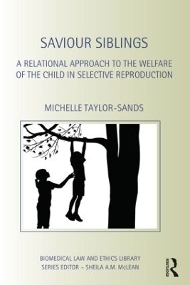 Saviour Siblings: A Relational Approach to the Welfare of the Child in Selective Reproduction