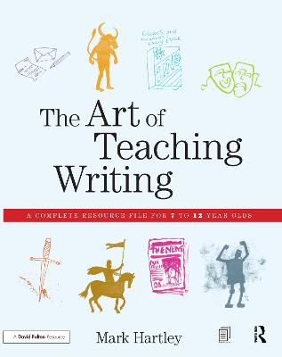 Art of Teaching Writing: A complete resource file for 7 to 12 year olds