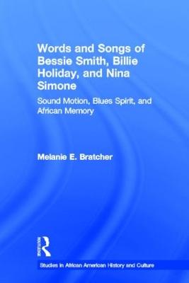 Words and Songs of Bessie Smith, Billie Holiday, and Nina Simone: Sound Motion, Blues Spirit, and African Memory