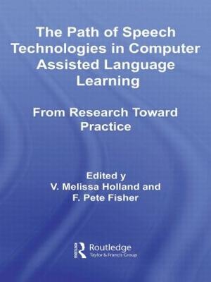 Path of Speech Technologies in Computer Assisted Language Learning: From Research Toward Practice