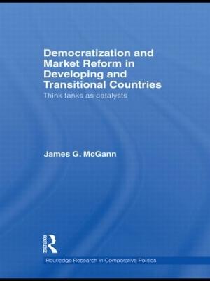 Democratization and Market Reform in Developing and Transitional Countries: Think Tanks as Catalysts