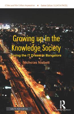 Growing up in the Knowledge Society: Living the IT Dream in Bangalore