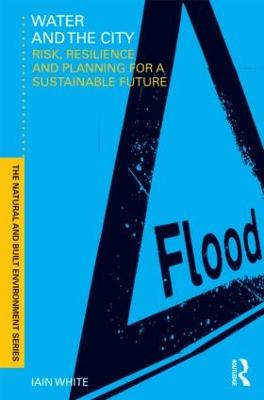 Water and the City: Risk, Resilience and Planning for a Sustainable Future
