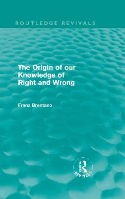 Origin of Our Knowledge of Right and Wrong (Routledge Revivals)