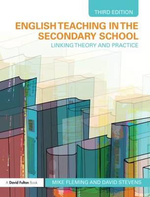 English Teaching in the Secondary School: Linking Theory and Practice 3rd New edition