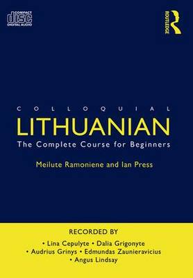 Colloquial Lithuanian: The Complete Course for Beginners 2nd New edition