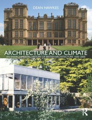 Architecture and Climate: An Environmental History of British Architecture 16002000