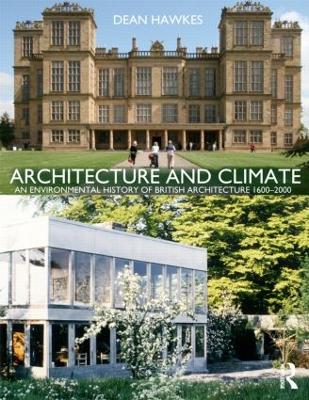 Architecture and Climate: An Environmental History of British Architecture 16002000