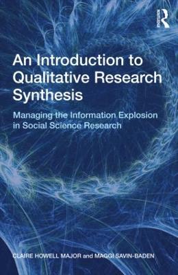 Introduction to Qualitative Research Synthesis: Managing the Information Explosion in Social Science Research