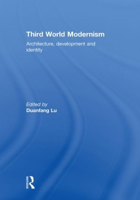 Third World Modernism: Architecture, Development and Identity