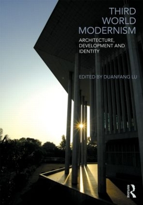 Third World Modernism: Architecture, Development and Identity