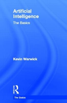Artificial Intelligence: The Basics: The Basics