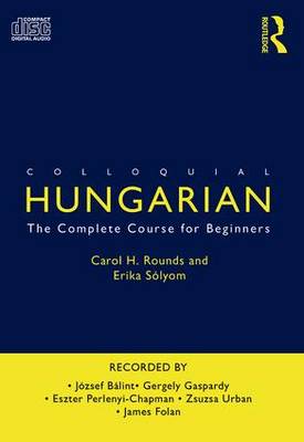 Colloquial Hungarian: The Complete Course for Beginners 3rd New edition