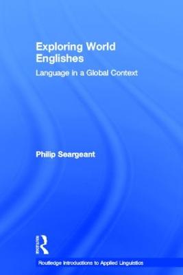 Exploring World Englishes: Language in a Global Context