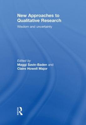 New Approaches to Qualitative Research: Wisdom and Uncertainty