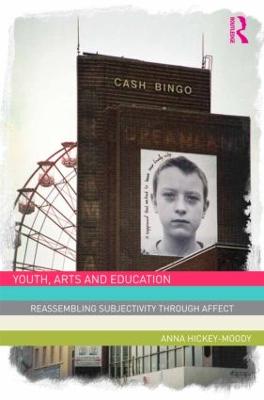 Youth, Arts, and Education: Reassembling Subjectivity through Affect