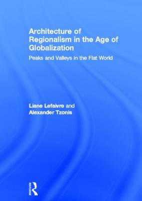 Architecture of Regionalism in the Age of Globalization: Peaks and Valleys in the Flat World