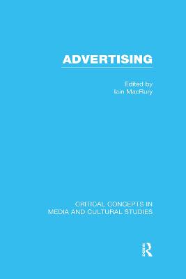 Advertising: Critical Concepts in Media and Cultural Studies