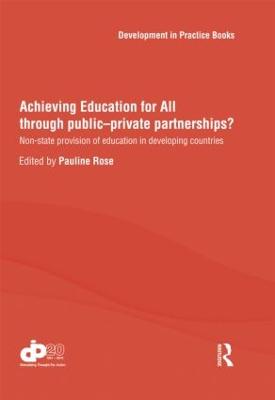 Achieving Education for All through PublicPrivate Partnerships?: Non-State Provision of Education in Developing Countries