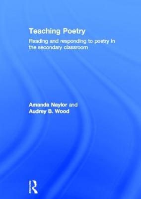 Teaching Poetry: Reading and responding to poetry in the secondary classroom