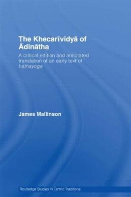 Khecarividya of Adinatha: A Critical Edition and Annotated Translation of an Early Text of Hathayoga