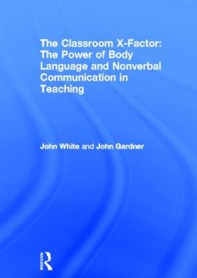Classroom X-Factor: The Power of Body Language and Non-verbal Communication  in Teaching