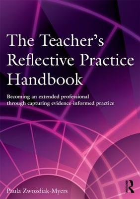 Teacher's Reflective Practice Handbook: Becoming an Extended Professional through Capturing Evidence-Informed Practice