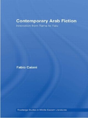Contemporary Arab Fiction: Innovation from Rama to Yalu