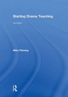 Starting Drama Teaching 3rd New edition
