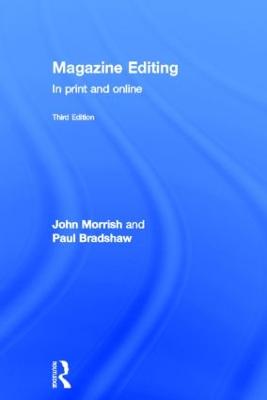 Magazine Editing: In Print and Online 3rd edition