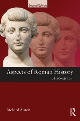 Aspects of Roman History 31 BC-AD 117 2nd edition