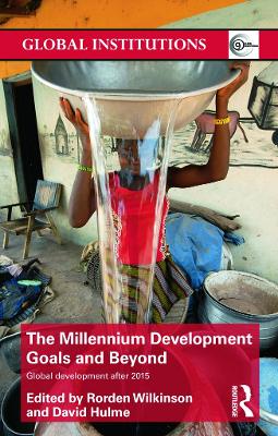 Millennium Development Goals and Beyond: Global Development after 2015