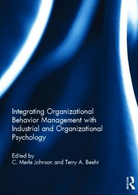 Integrating Organizational Behavior Management with Industrial and  Organizational Psychology