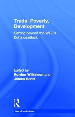 Trade, Poverty, Development: Getting Beyond the WTO's Doha Deadlock