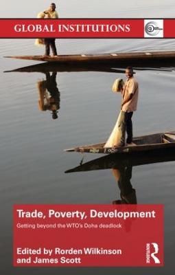 Trade, Poverty, Development: Getting Beyond the WTO's Doha Deadlock