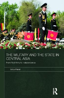 Military and the State in Central Asia: From Red Army to Independence